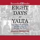 Eight Days at Yalta by Diana Preston