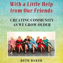 With a Little Help from Our Friends by Beth Baker