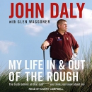 My Life In and Out of the Rough by John Daly