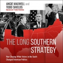 The Long Southern Strategy by Angie Maxwell