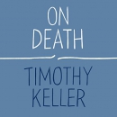 On Death by Timothy Keller