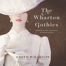 The Wharton Gothics by Edith Wharton