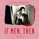 If Men, Then by Eliza Griswold