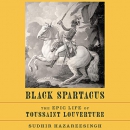 Black Spartacus: The Epic Life of Toussaint Louverture by Sudhir Hazareesingh