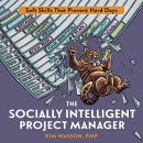 The Socially Intelligent Project Manager by Kim Wasson