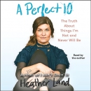A Perfect 10 by Heather Land