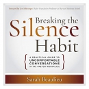 Breaking the Silence Habit by Sarah Beaulieu