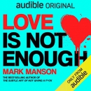 Love Is Not Enough by Mark Manson