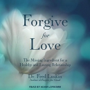 Forgive for Love by Fred Luskin