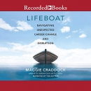 Lifeboat: Navigating Unexpected Career Change and Disruption by Maggie Craddock