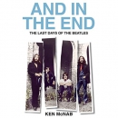 And in the End: The Last Days of the Beatles by Ken McNab