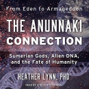 The Anunnaki Connection by Heather Lynn