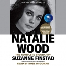 Natalie Wood: The Complete Biography by Suzanne Finstad