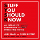 Stuff You Should Know by Josh Clark