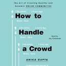 How to Handle a Crowd by Anika Gupta