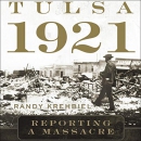 Tulsa 1921: Reporting a Massacre by Randy Krehbiel