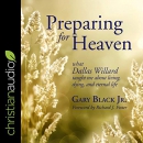 Preparing for Heaven by Gary Black, Jr.