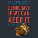 Democracy, If We Can Keep It by Ellis Cose