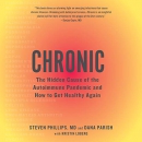 Chronic: The Hidden Cause of the Autoimmune Pandemic by Steven Phillips