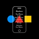 iBauhaus: The iPhone as the Embodiment of Bauhaus Ideals and Design by Nicholas Fox Weber