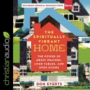 The Spiritually Vibrant Home by Don Everts