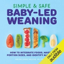 Simple & Safe Baby-Led Weaning by Malina Linkas Malkani