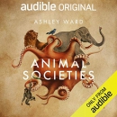 Animal Societies by Ashley Ward