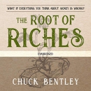 The Root of Riches by Chuck Bentley