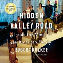 Hidden Valley Road: Inside the Mind of an American Family by Robert Kolker