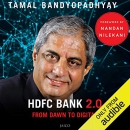 HDFC Bank 2.0: From Dawn to Digital by Tamal Bandyopadhyay