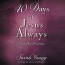 40 Days of Jesus Always by Sarah Young