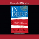 In Deep: The FBI, CIA, and the Truth about America's "Deep State" by David Rohde