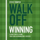 Walk Off Winning by Steve Trimper