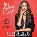 He's Making You Crazy by Kristen Doute