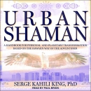 Urban Shaman by Serge Kahili King