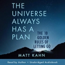 The Universe Always Has a Plan by Matt Kahn