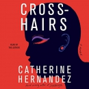 Crosshairs by Catherine Hernandez