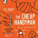 The Cheap Handyman by B.S. Harris