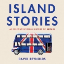 Island Stories: An Unconventional History of Britain by David S. Reynolds