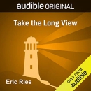 Take the Long View by Eric Ries
