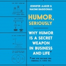 Humor, Seriously by Jennifer Aaker