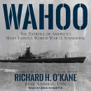 Wahoo: The Patrols of America's Most Famous World War II Submarine by Richard H. O'Kane