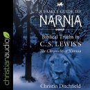 A Family Guide to Narnia by Christin Ditchfield