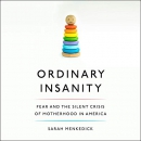 Ordinary Insanity by Sarah Menkedick