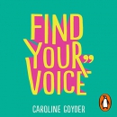 Find Your Voice by Caroline Goyder