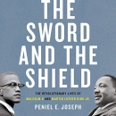 The Sword and the Shield by Peniel E. Joseph