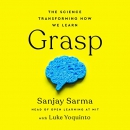 Grasp: The Science Transforming How We Learn by Sanjay Sarma