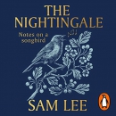 The Nightingale: Notes on a Songbird by Sam Lee