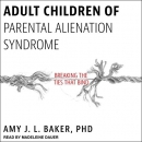 Adult Children of Parental Alienation Syndrome by Amy J.L. Baker