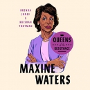 Queens of the Resistance: Maxine Waters by Brenda Jones